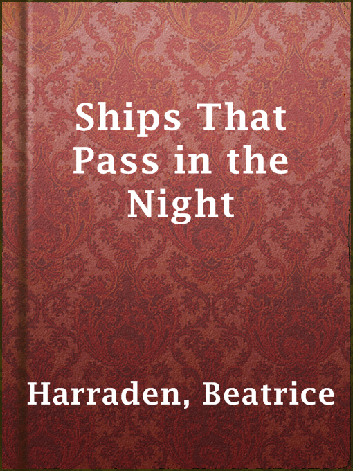 Title details for Ships That Pass in the Night by Beatrice Harraden - Available